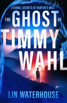 Hunter's Mill - The Ghost of Timmy Wahl