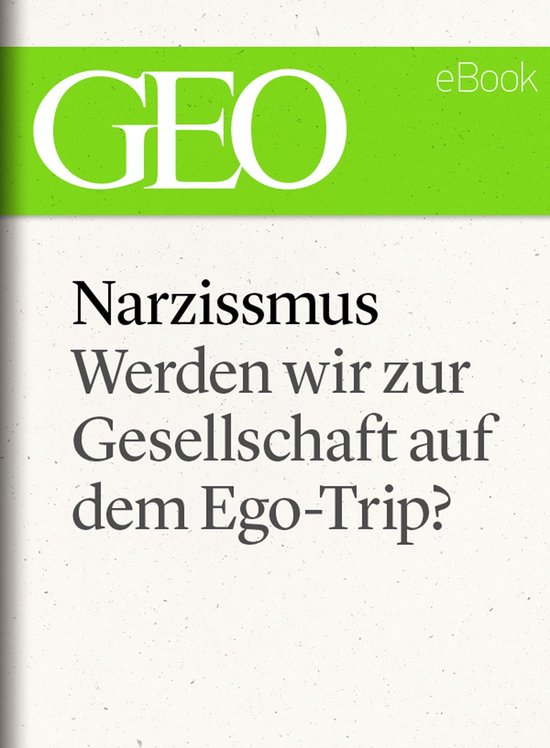 Narzissmus: Werden wir zur Gesellschaft auf dem Ego-Trip? (G ... - cover