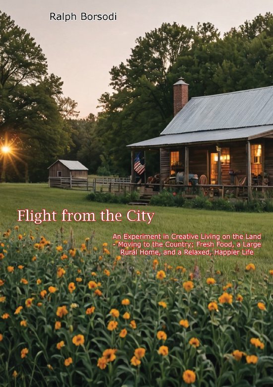 Flight from the City: An Experiment in Creative Living on th ... - cover