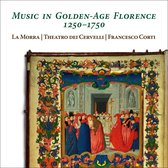 La Morra, Theatro Dei Cervelli, Francesco Corti - Music In Golden-Age Florence 1250-1750 (2 CD)