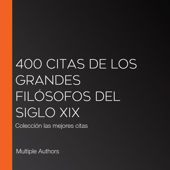 400 citas de los grandes filósofos del siglo XIX - cover