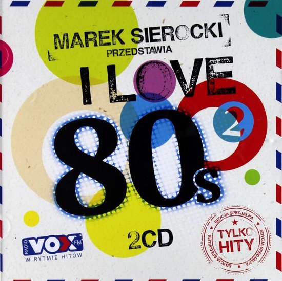 Voorkant van de 2CD "Marek Sierocki Przedstawia: I Love 80's vol. 2", met grote cijfers 80 en gekleurde cirkels.