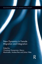 Routledge Research in Gender and Society- New Dynamics in Female Migration and Integration