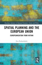 Routledge Advances in Regional Economics, Science and Policy- Spatial Planning and the European Union