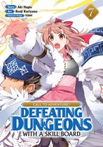 CALL TO ADVENTURE! Defeating Dungeons with a Skill Board (Manga)- CALL TO ADVENTURE! Defeating Dungeons with a Skill Board (Manga) Vol. 7