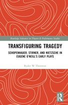 Routledge Advances in Theatre & Performance Studies- Transfiguring Tragedy