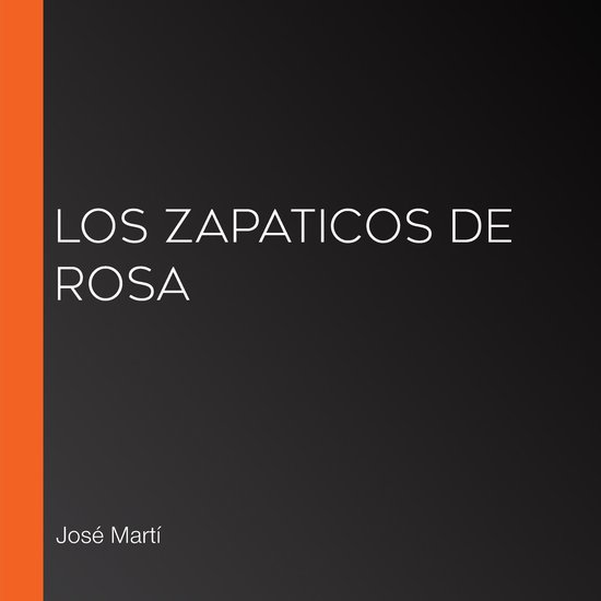 Los zapaticos de rosa, Jose Marti 9781509473526 Boeken bol