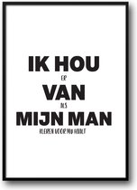 IK HOU er Van als MIJN MAN kleren voor mij haalt fotolijst met glas 50 x 70 cm - Prachtige kwaliteit - Slaapkamer - Woonkamer - Liefde - Harde lijst - Glazen plaat - inclusief ophangsysteem - Grappige Poster - Foto op hoge kwaliteit uitgeprint