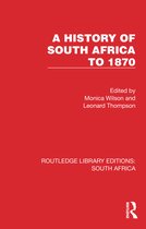 Routledge Library Editions: South Africa-A History of South Africa to 1870