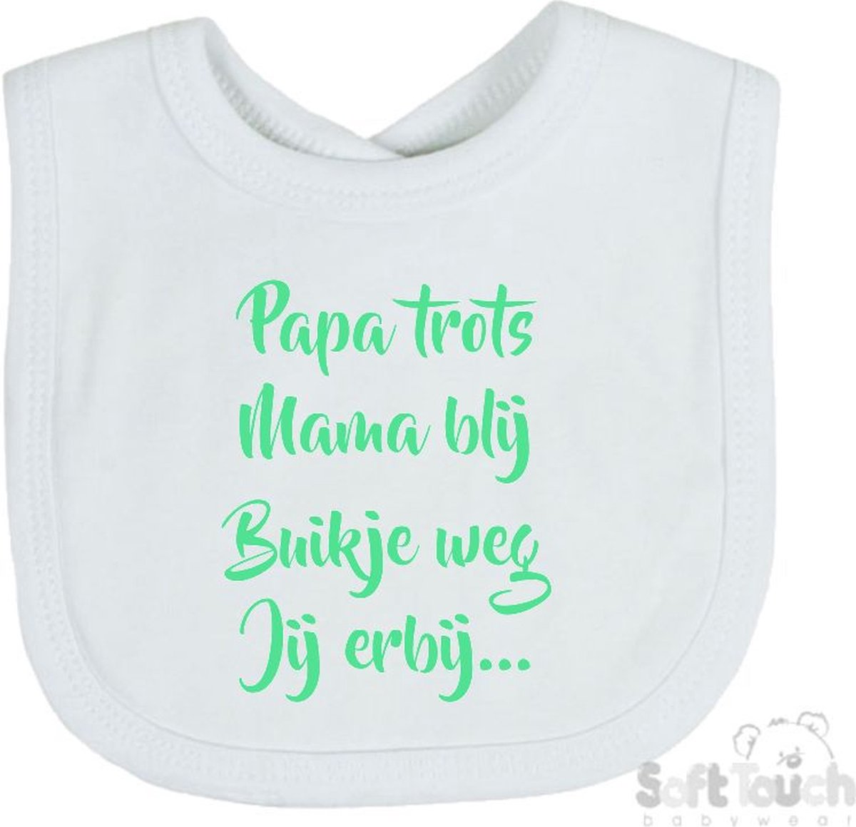 Goedkoopste Soft Touch Slabber Slabbetje Slab Papa trots Mama blij Buikje weg Jij erbij... Unisex Katoen Wit/mint Maat 33x22 Cm