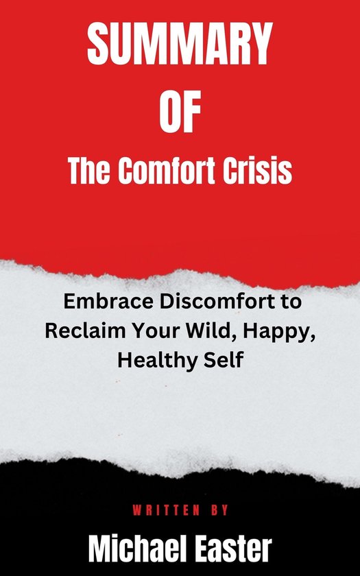 Summary of The Comfort Crisis Embrace to Reclaim Your Wild