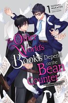 The Other World's Books Depend on the Bean Counter 1 - The Other World's Books Depend on the Bean Counter, Vol. 1 (light novel)