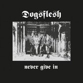 Dogsflesh - Never Give In (LP)