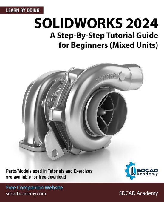 SolidWorks 2024 A StepByStep Tutorial Guide for Beginners (Mixed