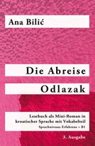 Kroatisch leicht Mini-Romane - Die Abreise / Odlazak