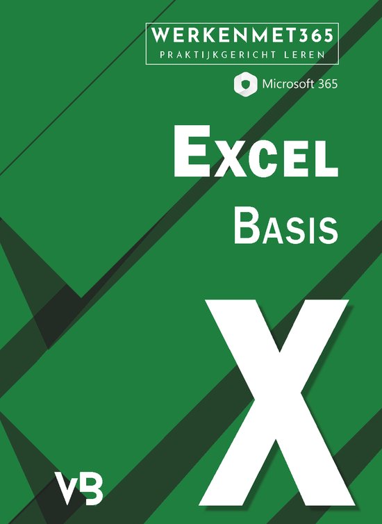 Werken met Excel Basis – Microsoft Office 2021 - Microsoft 365 - Excel boek voor beginners