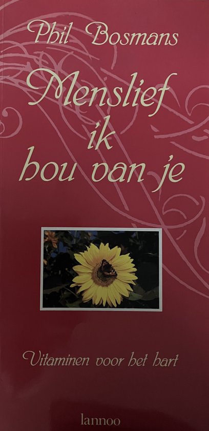 Boekomslag met titel 'Menslief ik hou van je' en een zonnebloem met vlinder. Daaronder 'Vitaminen voor het hart' en 'lannoo'.
