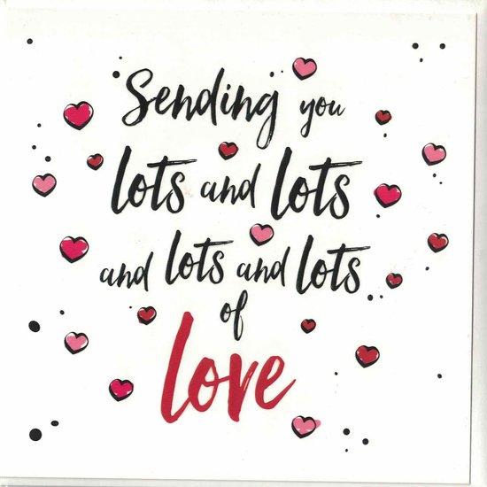 Wenskaart - Kaart - Sending you lots and lots and lots and lots of Love