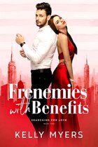 Searching for Love 2 - Frenemies with Benefits