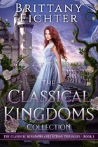 The Classical Kingdoms Collection Trilogies 1 - The Classical Kingdoms Collection Trilogies Book 1