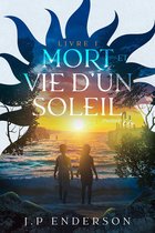 Mort et vie d'un soleil 1 - Mort et vie d'un soleil - Tome 1