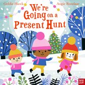 We're Going on a . . .- We're Going on a Present Hunt
