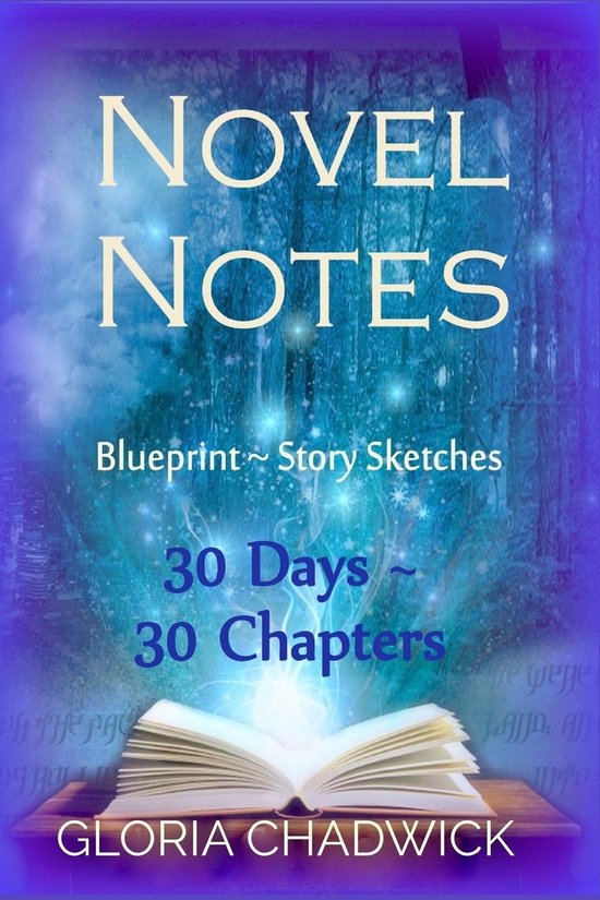 30-Day Novel 1 - Novel Notes: 30 Days ~ 30 Chapters (ebook), Gloria ...