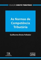 Coleção Direito Tributário - As Normas de Competência Tributária
