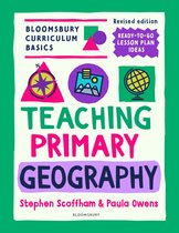 Bloomsbury Curriculum Basics- Bloomsbury Curriculum Basics: Teaching Primary Geography