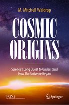 Cosmic Origins: Science's Long Quest to Understand How Our Universe Began