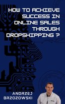 How to achieve success in onlinesales through dropshipping ?