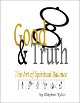 Good & Truth: The Art of Spiritual Balance
