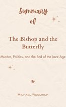 Summary Of The Bishop and the Butterfly Murder, Politics, and the End of the Jazz Age by Michael Wolraich