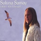 Soluna Samay - I Wish I Was A Seagull (CD)