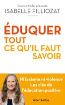 Fabrice Midal présente - ÉDUQUER : tout ce qu'il faut savoir - Ni laxisme ni violence Les clés de l'éducation positive