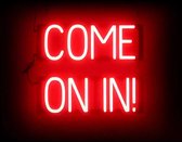 COME ON IN! - Lichtreclame Neon LED bord verlicht | SpellBrite | 45 x 38 cm | 6 Dimstanden - 8 Lichtanimaties | Reclamebord neon verlichting