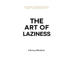 The Art of Laziness