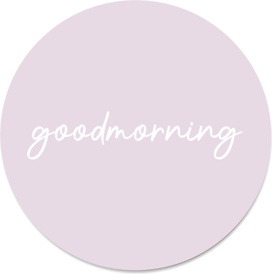 Label2X - Muurcirkel goodmorning roze - Ø 60 cm - Forex - Multicolor - Wandcirkel - Rond Schilderij - Muurdecoratie Cirkel - Wandecoratie rond - Decoratie voor woonkamer of slaapkamer