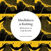 Mindfulness series - Mindfulness in Knitting