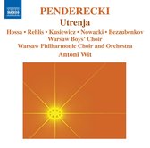 Warsaw Boys' Choir, Warsaw Philharmonic Choir And Orchestra, Antoni Wit - Penderecki: Utrenja (CD)