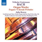 Julia Brown - W.F. Bach: Organ Works (Fugues / Chorale Preludes) (CD)