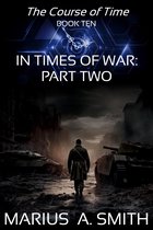 The Course of Time 12 - In Times of War, Part Two