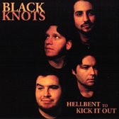 Black Knots - Hellbent Of Kick It Out (LP)