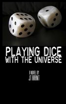 Playing Dice With The Universe