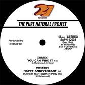 The Pure Natural Project – Happy Anniversary / You Can Find It - 12"