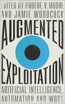 Augmented Exploitation Artificial Intelligence, Automation and Work Wildcat