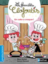 PREMIERE LECTURE - La famille Clafoutis: Un cake à croquer !