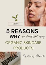5 Reasons Why You Start Using Organic Skincare Products