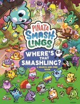 Piñata Smashlings - Piñata Smashlings Where’s that Smashling?: A Search-and-Find Book