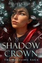 The Halfling Saga - A Shadow Crown